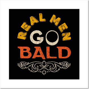 Real Men Go Bald Funny Men Saying Posters and Art